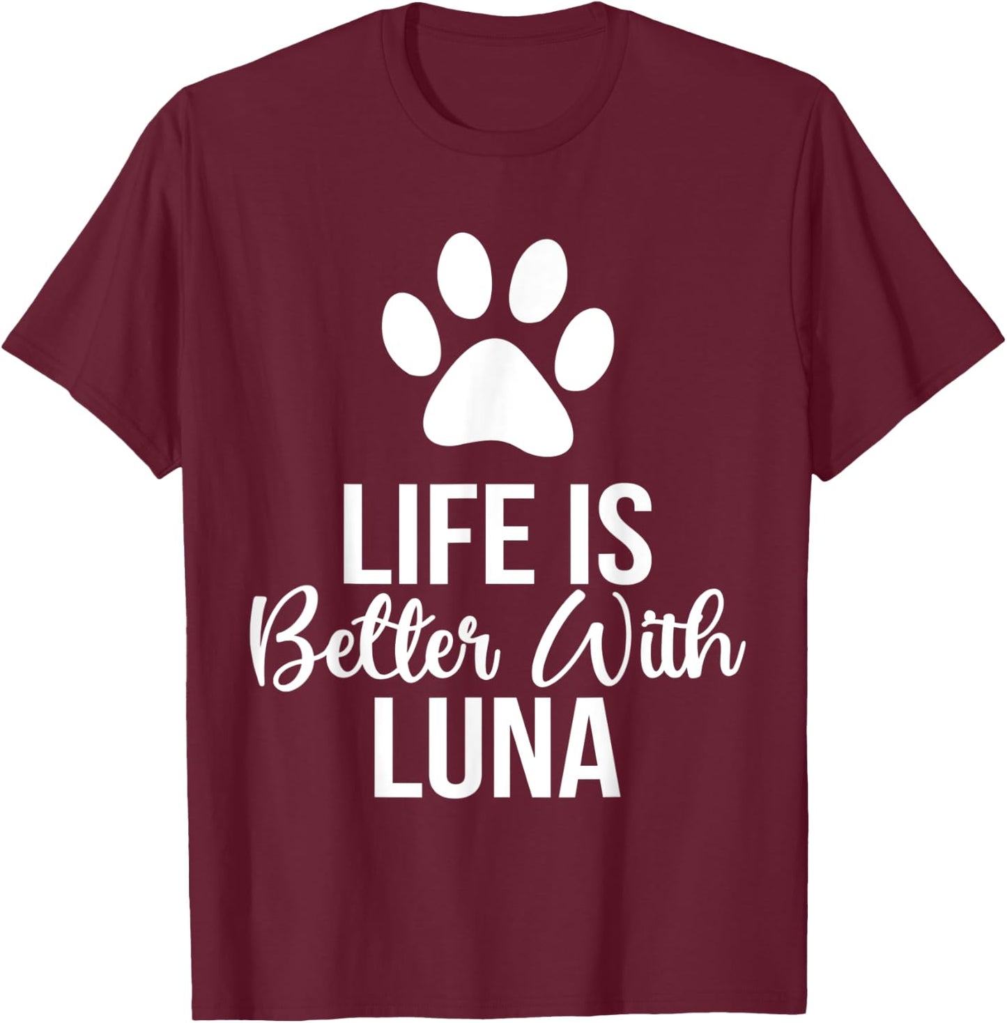 Life Is Better With Luna Pet Dog Owner Women T-Shirt - T-Shirt | Maroon