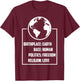 Best Birthplace Earth Race Human Politics Freedom Love Gift T-Shirt - T-Shirt | Maroon