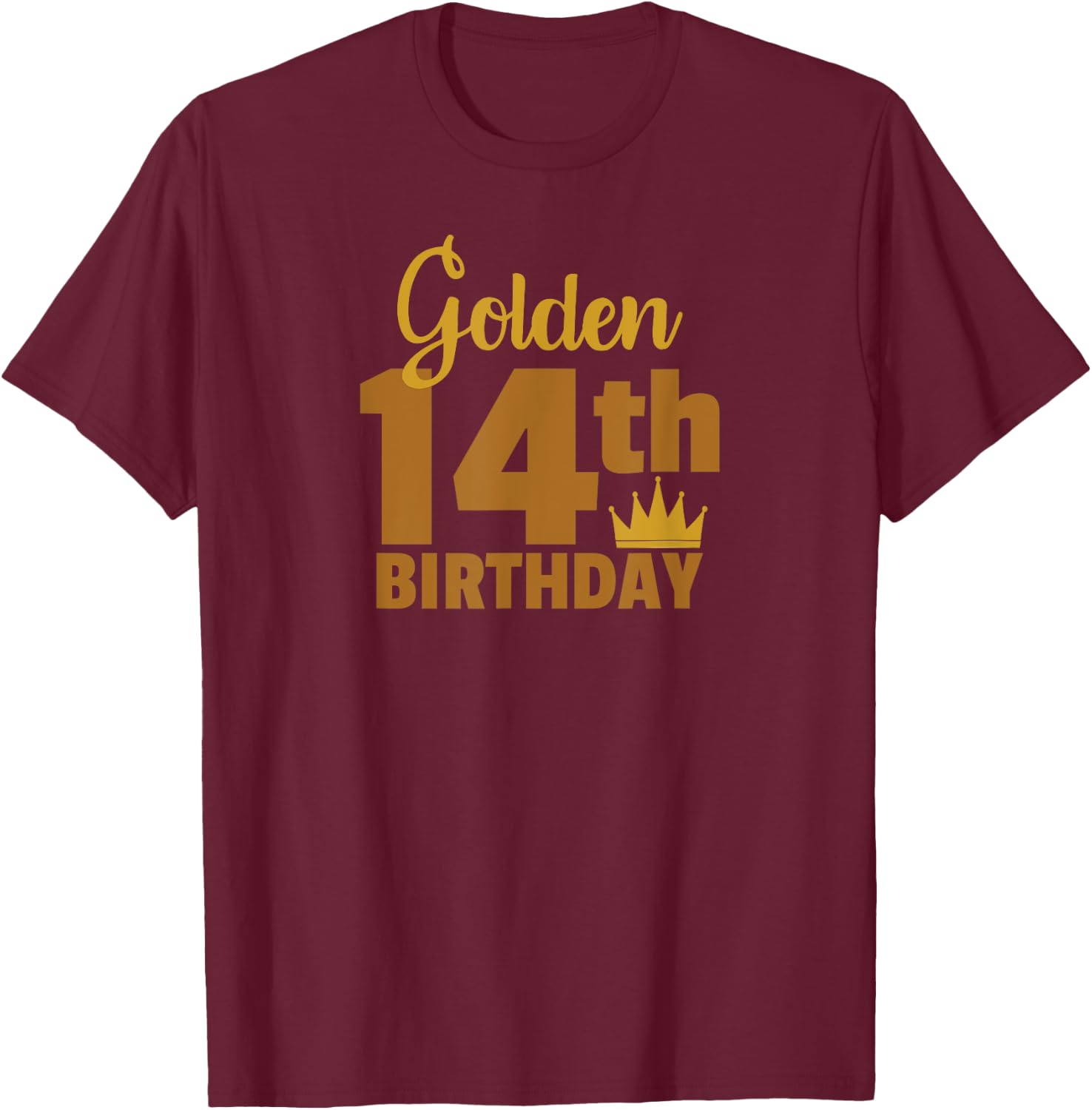 Golden 14th Birthday Fourteen Year Old Special Occasion T-Shirt - T-Shirt | Maroon