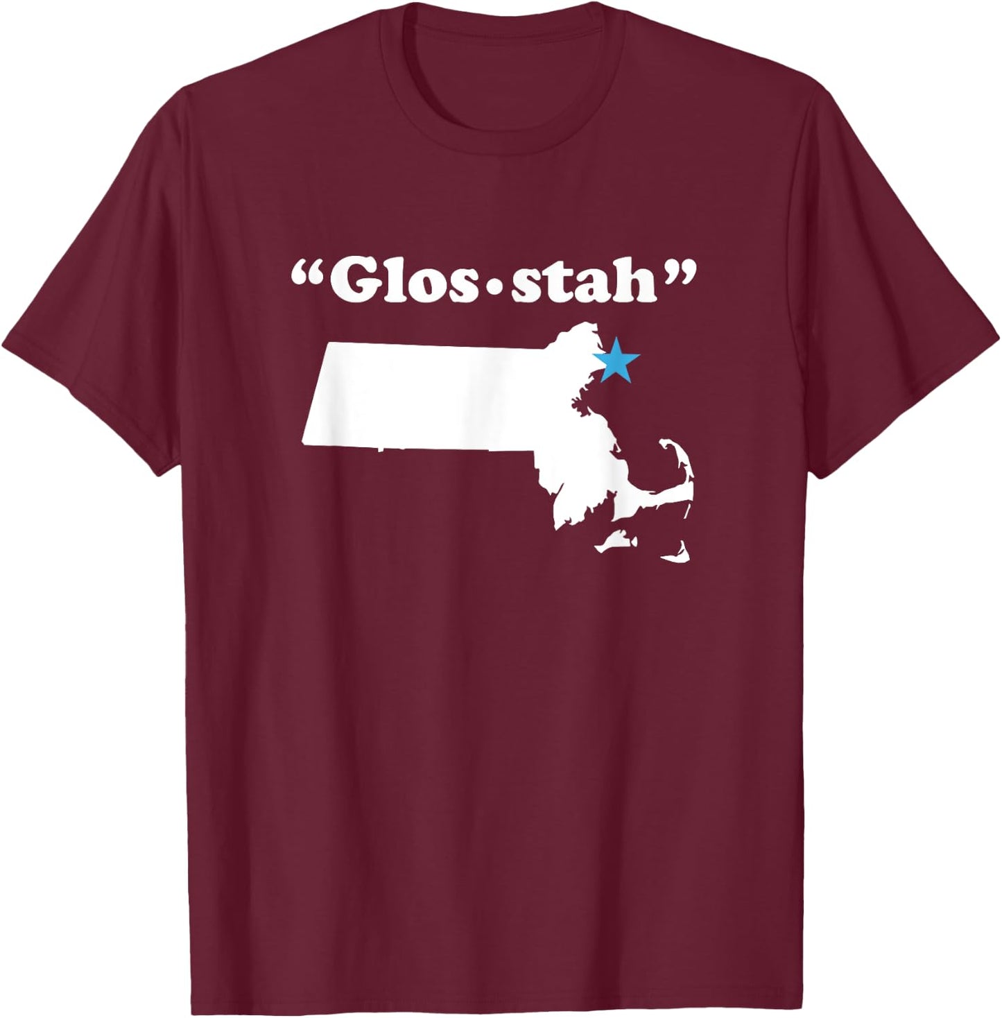Gloucester Massachusetts Funny phonetic gag gift T-Shirt - T-Shirt | Maroon