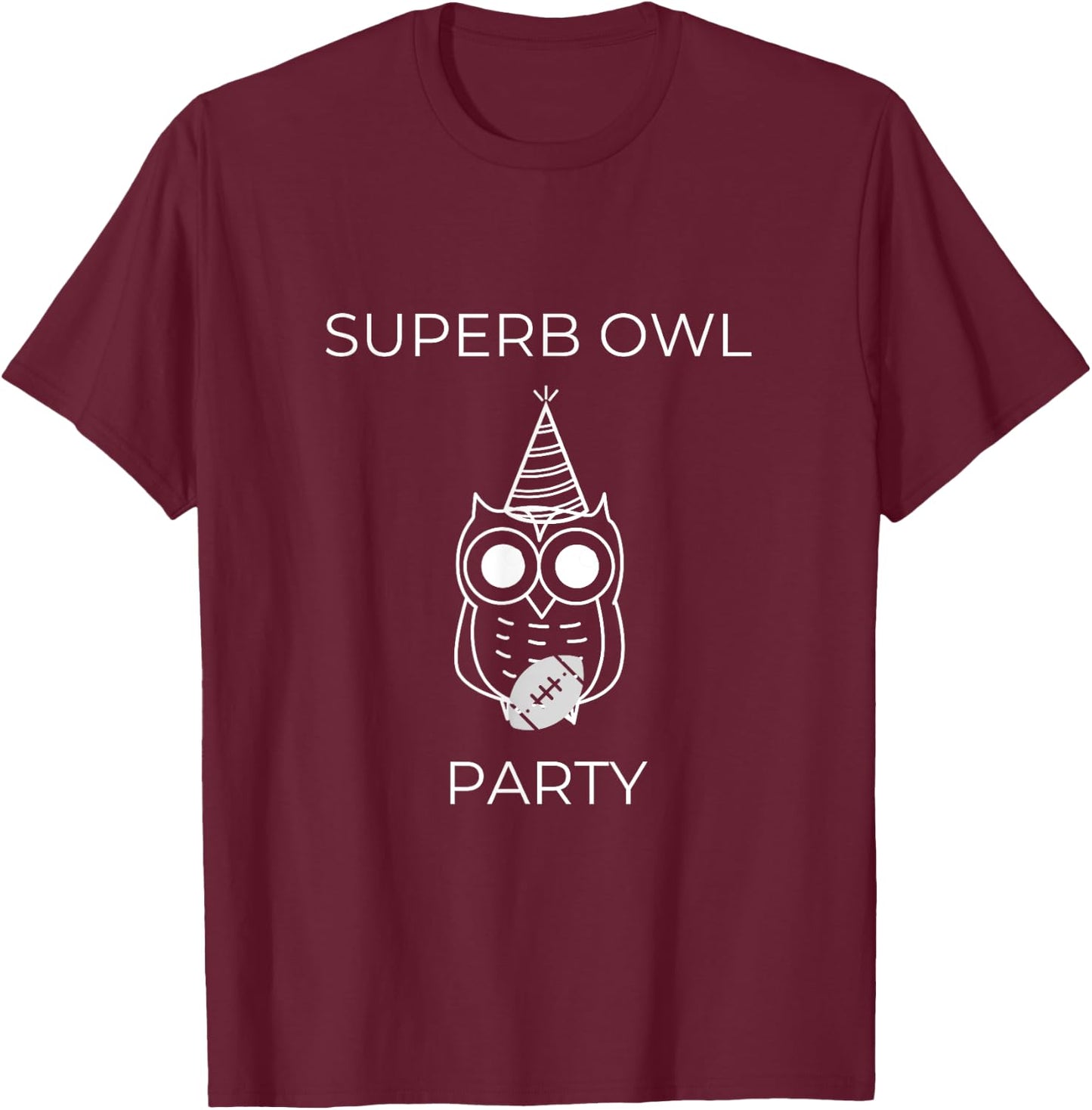 Superb Owl Party Funny Owl Lovers Pun Lovers T-Shirt - T-Shirt | Maroon