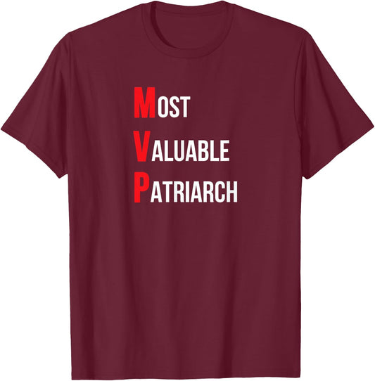 Most valuable patriarch dad Birthday or father's day T-Shirt - T-Shirt | Maroon
