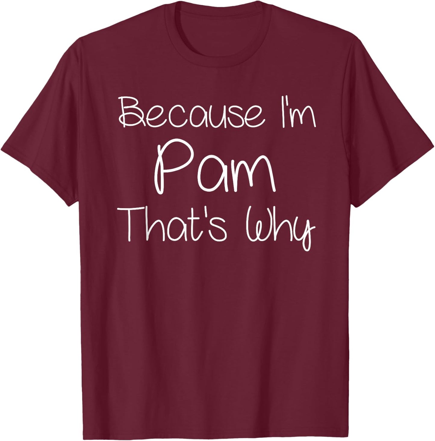 PAM Funny Personalized Birthday Women Name Gift T-Shirt - T-Shirt | Maroon
