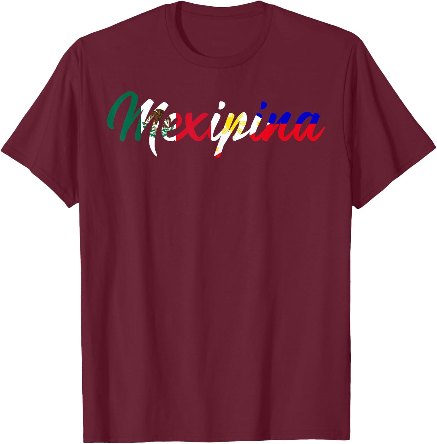 Half Filipino Half Mexican Mexipina T-Shirt - T-Shirt | Maroon