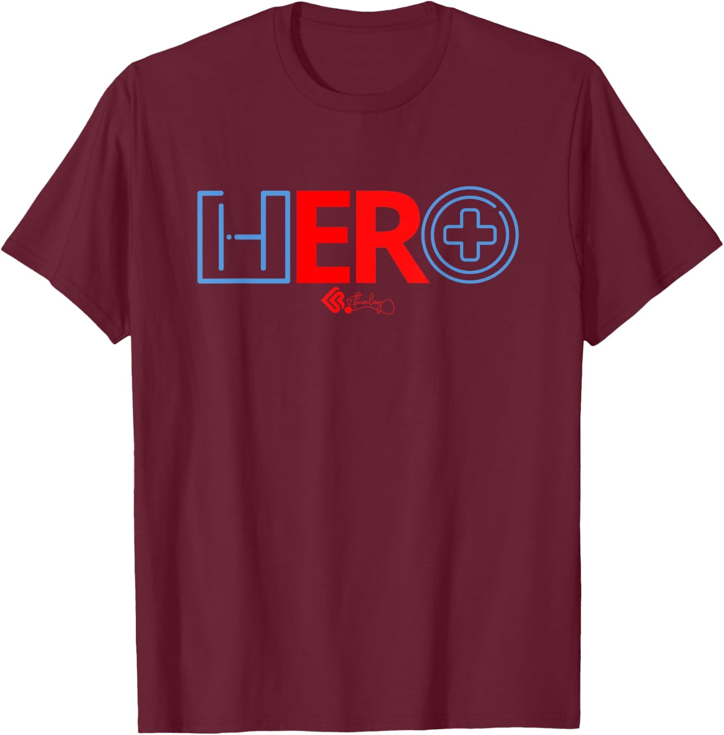 ER Heroes: Healthcare Professional Apparel for Emergency Dep T-Shirt - T-Shirt | Maroon