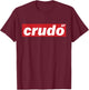 Crudo AF T-Shirt - T-Shirt | Maroon
