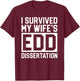 I Survived My Wife's EdD Dissertation Husband Graduation T-Shirt - T-Shirt | Maroon