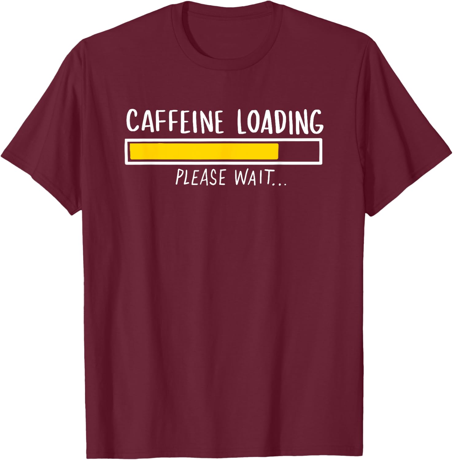 Funny Coffee Lover Gift - Coffee Saying Caffeine Loading T-Shirt - T-Shirt | Maroon