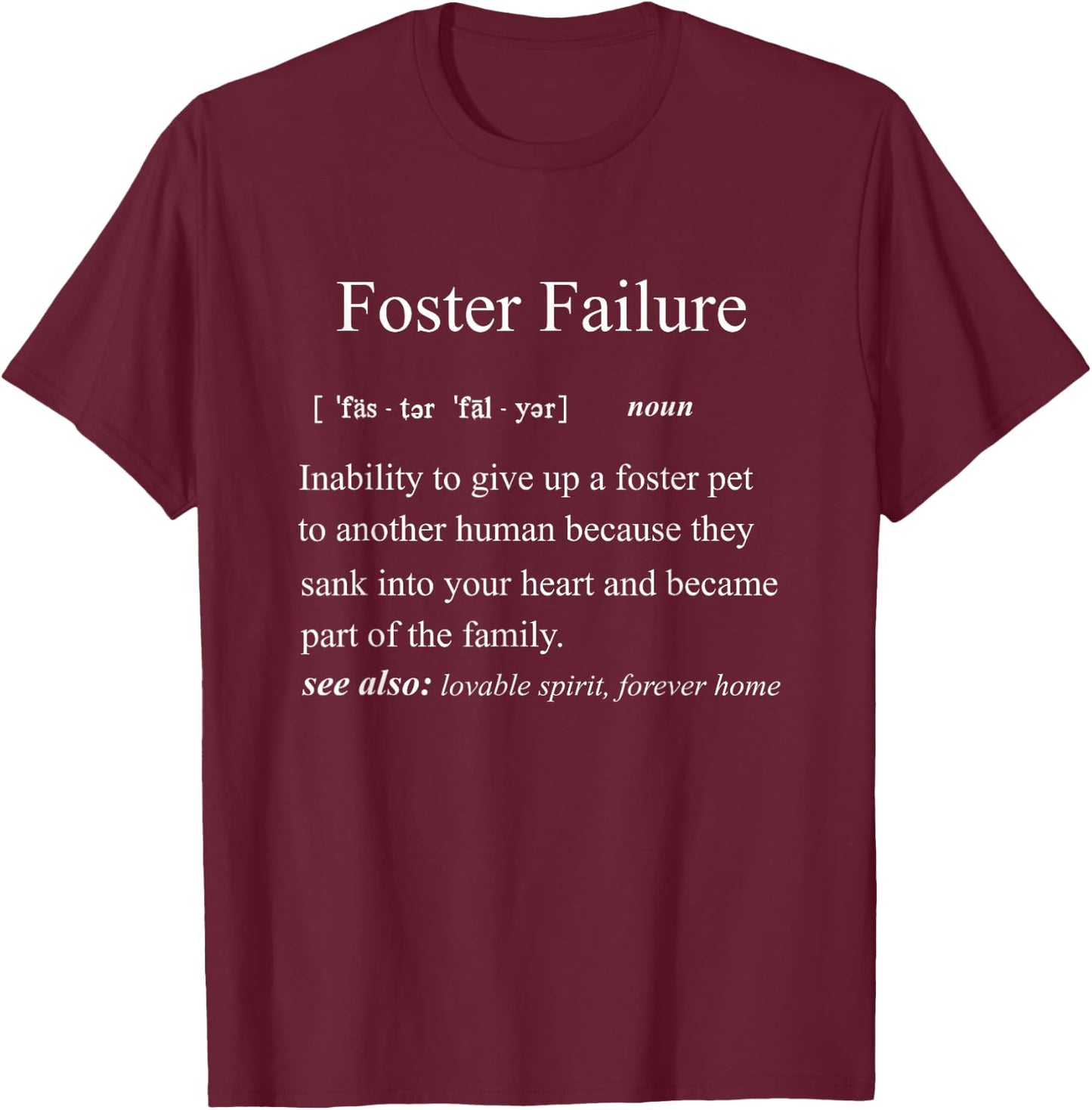 Foster Failure Definition, Cat Dog Bird Foster Parent Gift Women T-Shirt - T-Shirt | Maroon