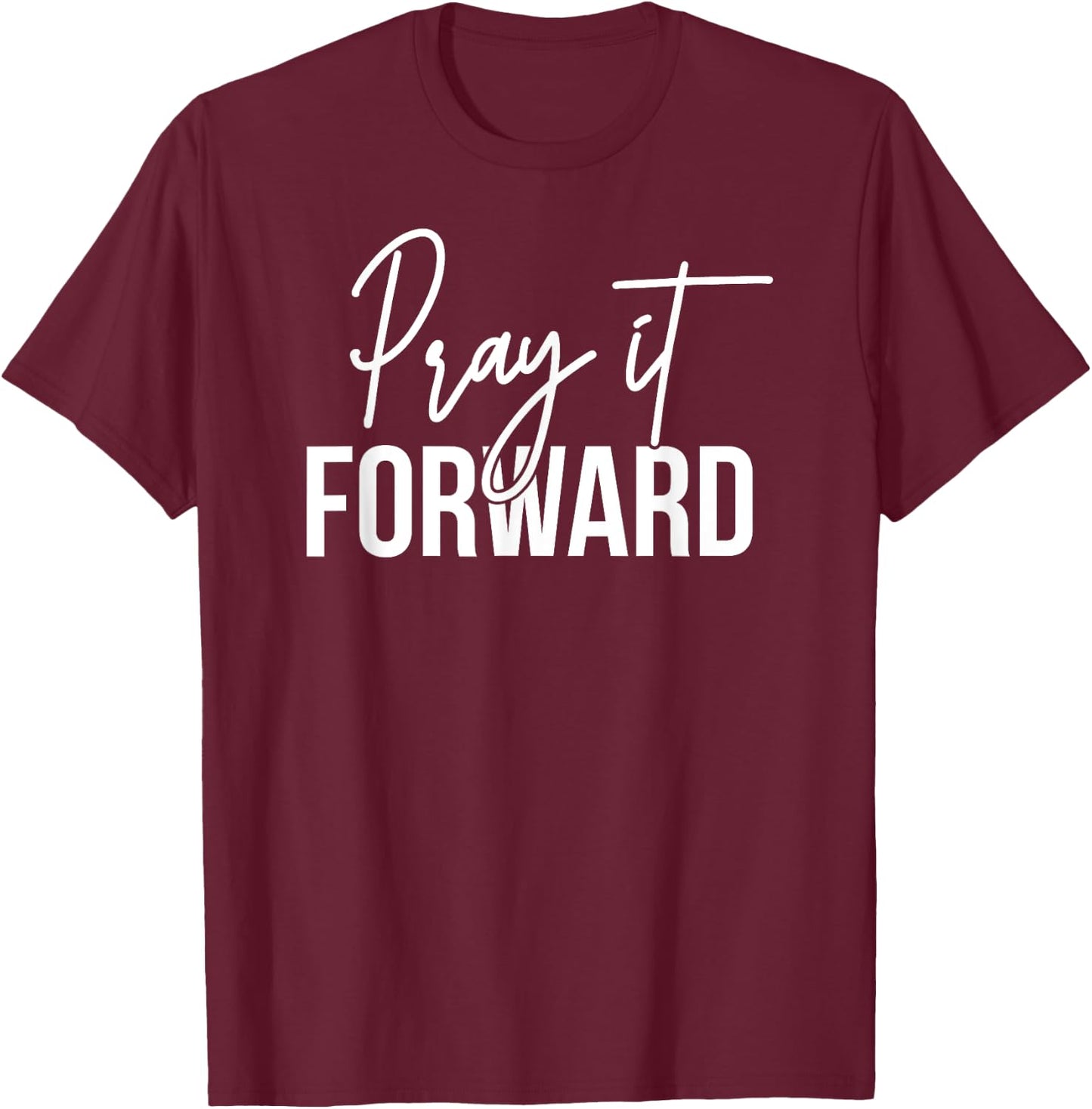 Cool Christian Gifts -Adults Black Pray It Forward Religious Pun Modern Short Sleeve T-Shirt - T-Shirt | Maroon