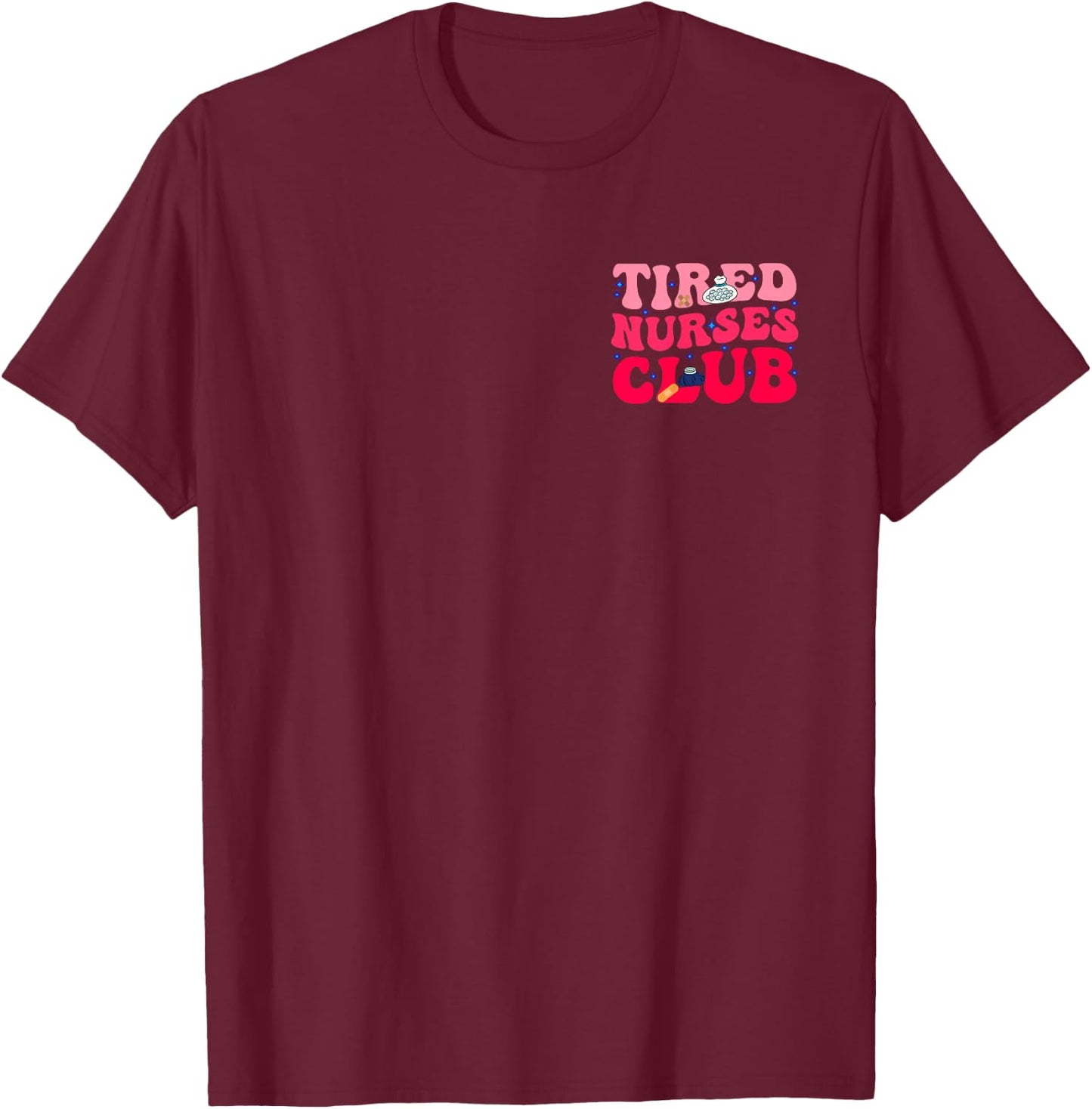 Tired Nurses Club Funny Groovy CRNA RN Future Nursing School T-Shirt - T-Shirt | Maroon