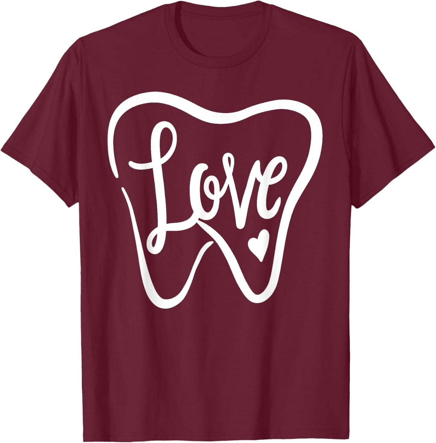 Dentist Dental Assistant Valentines Day Love T-Shirt - T-Shirt | Maroon