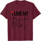 Aviator Surprise I Love My Pilot Aviation Wife Husband T-Shirt - T-Shirt | Maroon