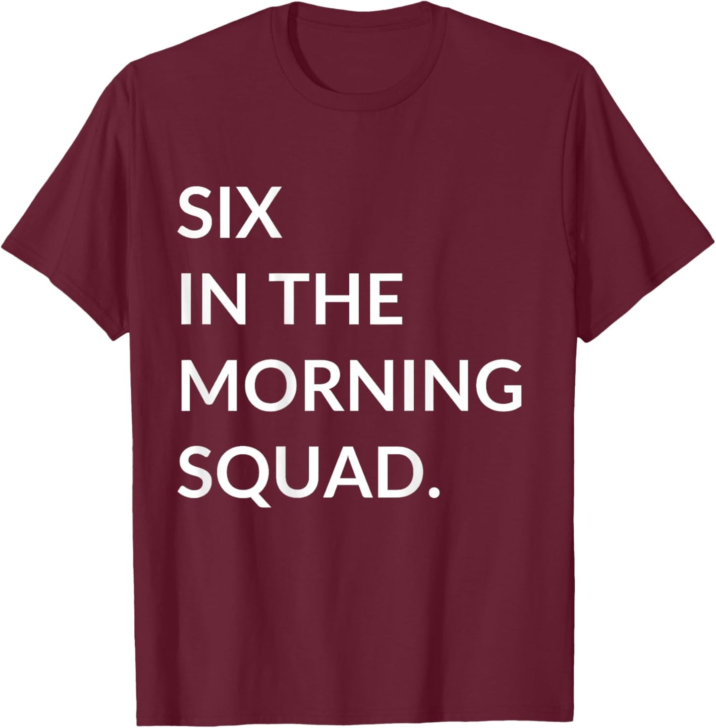Six In The Morning 6 AM Workout Gym Fitness Back Printed T-Shirt - T-Shirt | Maroon