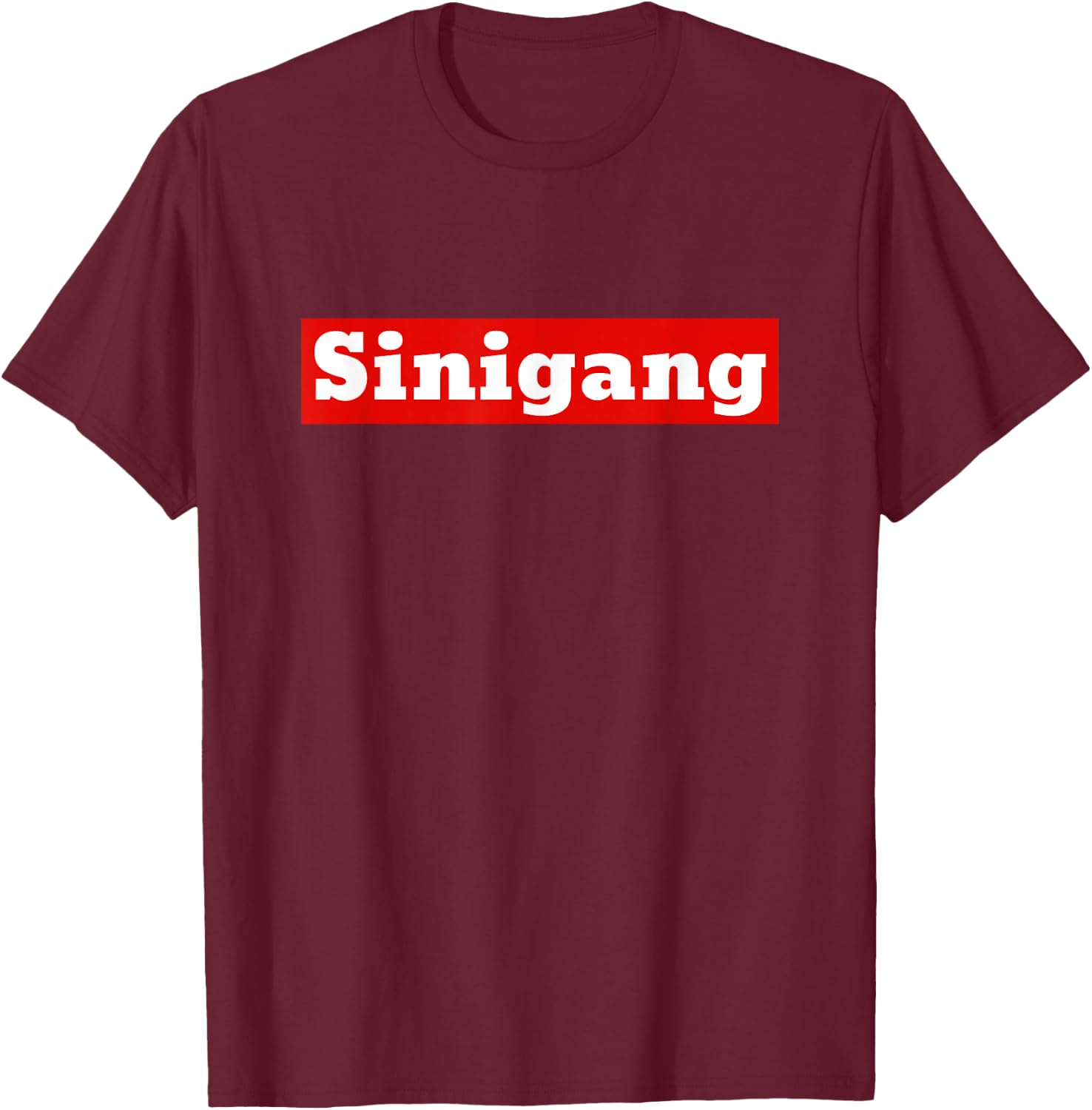 Funny Feed Me Sinigang Filipino Filipino T-Shirt - T-Shirt | Maroon