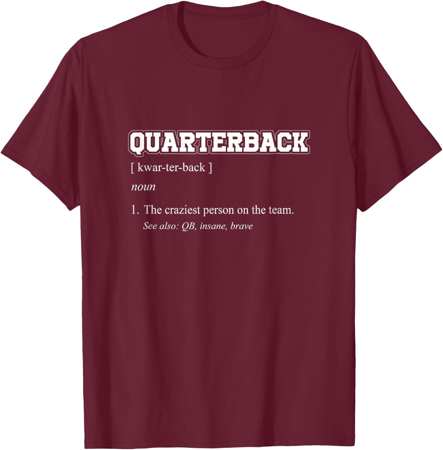 Football Shirts | Funny Player QUARTERBACK Definition Gift T-Shirt - T-Shirt | Maroon