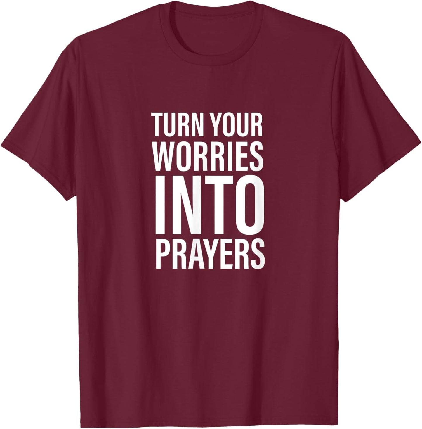 Worries Into Prayers - Gift & Men, Christian T-Shirt - T-Shirt | Maroon