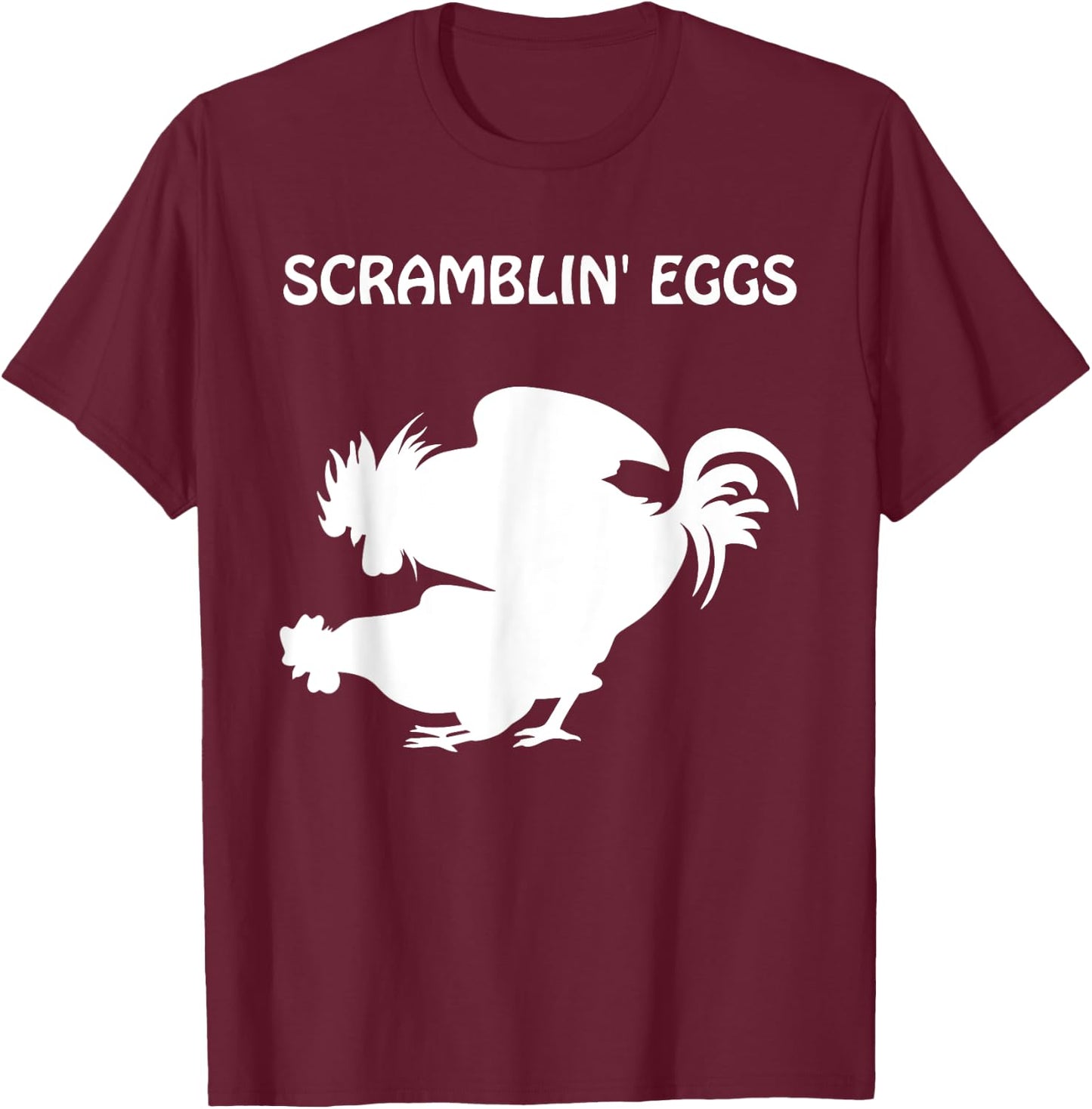 Scramblin' Eggs - The Cousin To Makin' Bacon T-Shirt - T-Shirt | Maroon