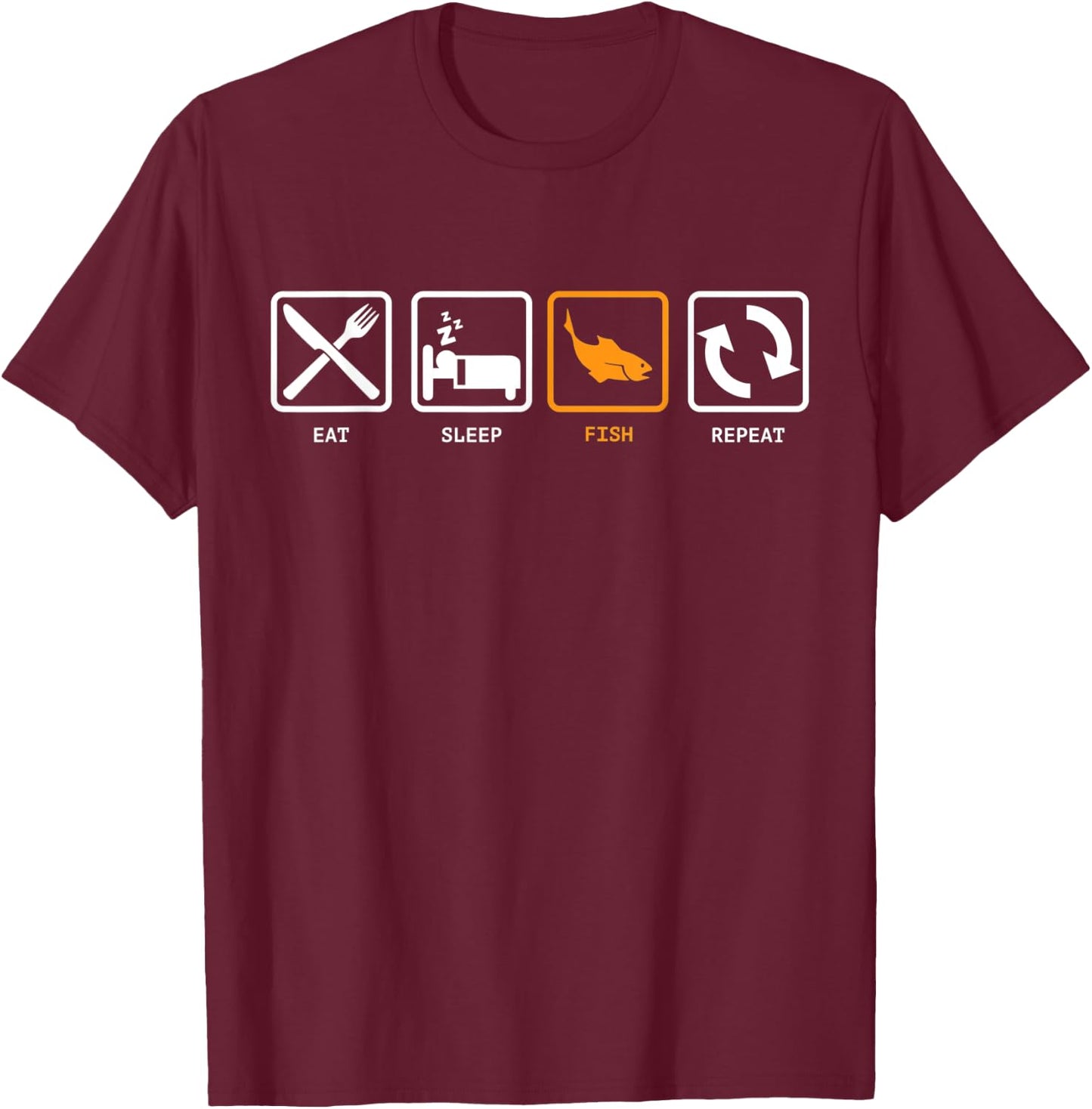 Eat, Sleep, Fish, Repeat! Gift Fishing Fanatic T-Shirt - T-Shirt | Maroon
