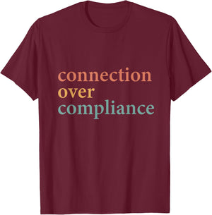 Connection Over Compliance Neurodiversity Mental Health T-Shirt - T-Shirt | Maroon