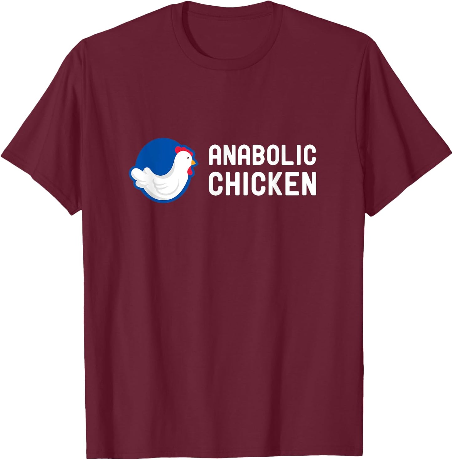 Anabolic Chicken Steroid Gym Fitness Bodybuilding Fitness T-Shirt - T-Shirt | Maroon