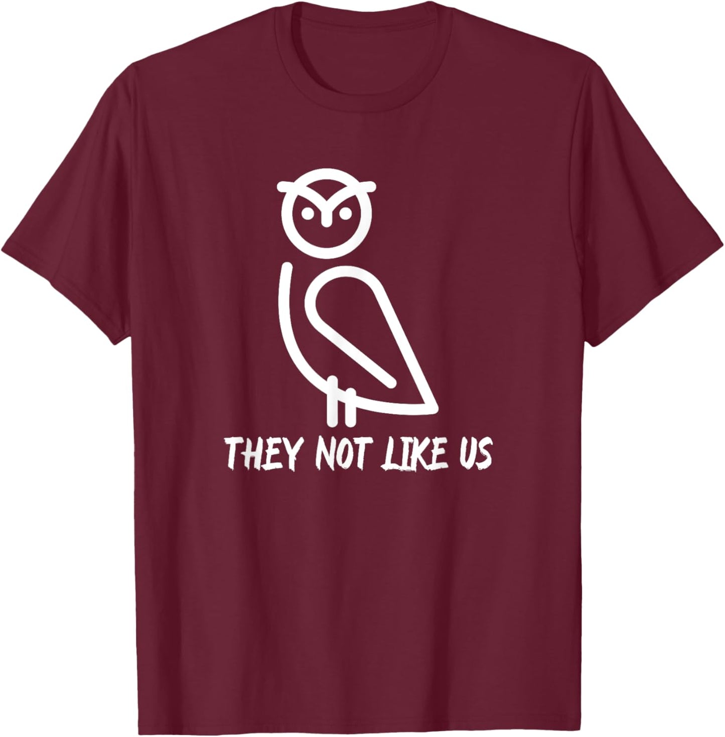 They Not Like Us T-Shirt - T-Shirt | Maroon