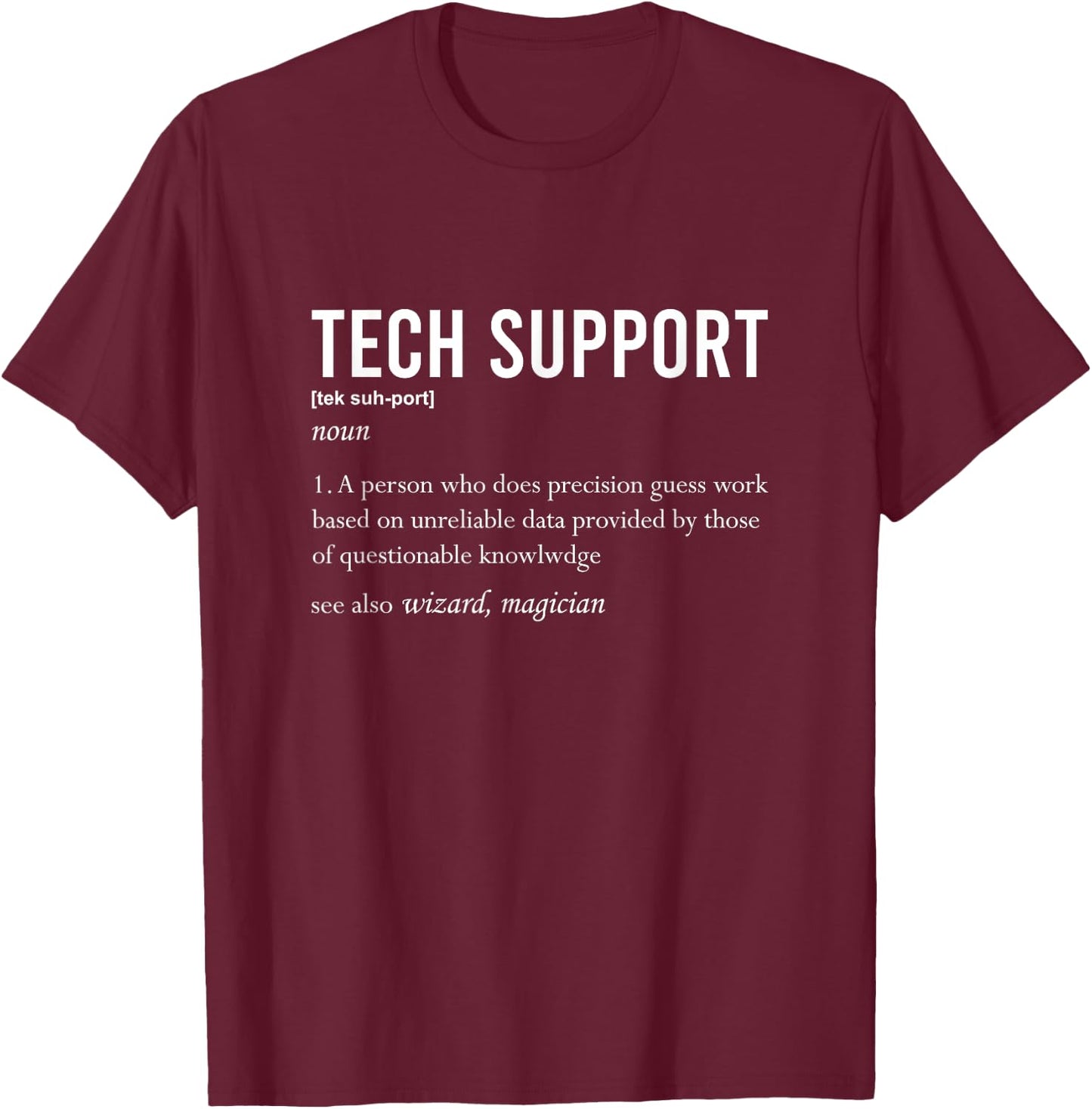 Funny Quote Tech Support Definition Nerd Technician Shirt T-Shirt - T-Shirt | Maroon