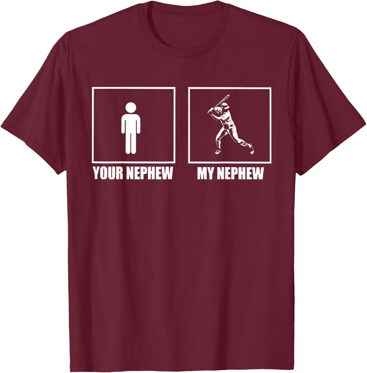 Your Nephew My New Phew Baseball T-Shirt - T-Shirt | Maroon