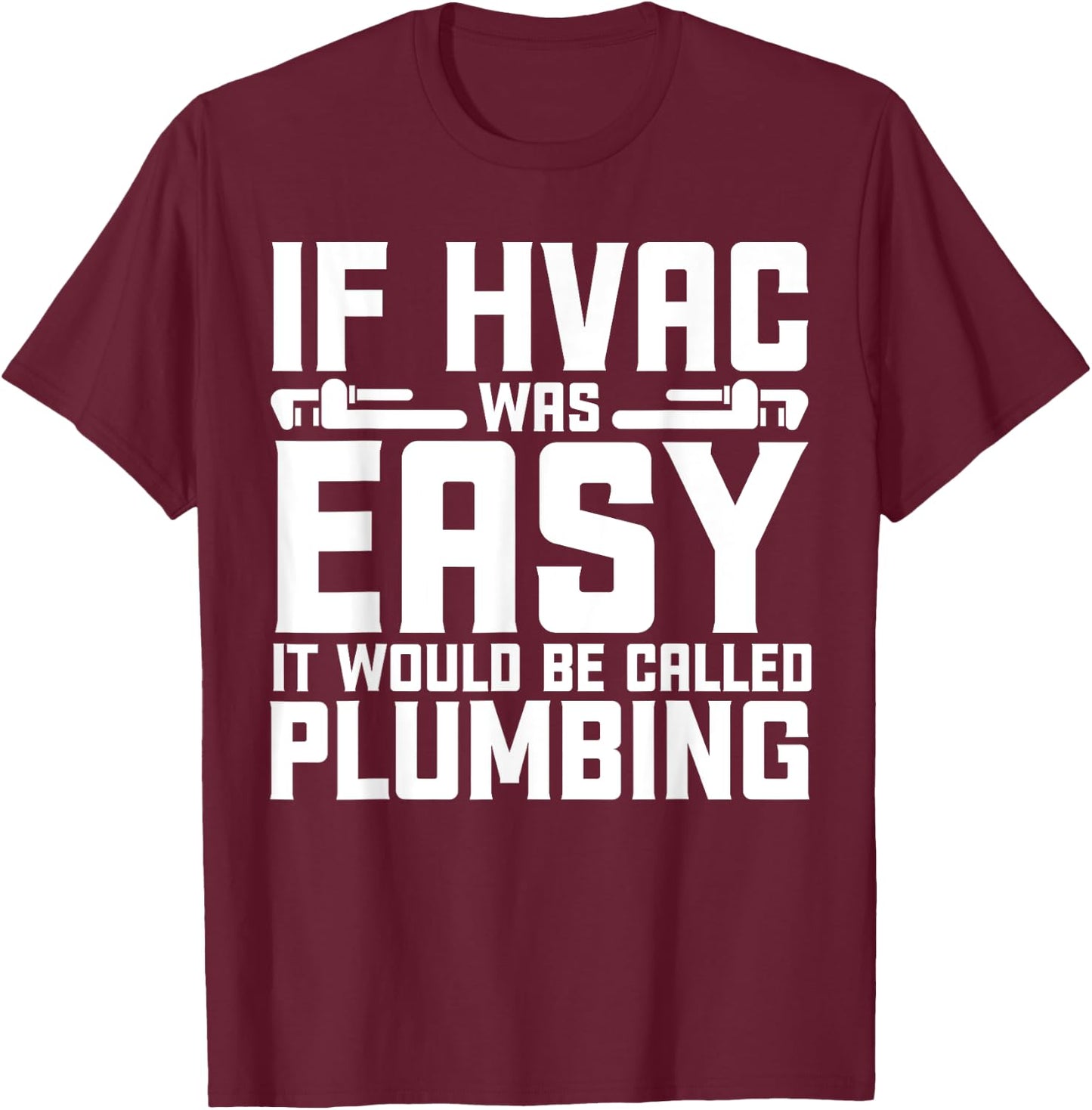 Funny HVAC Gift Cool HVAC Easy Technician Gag T-Shirt - T-Shirt | Maroon