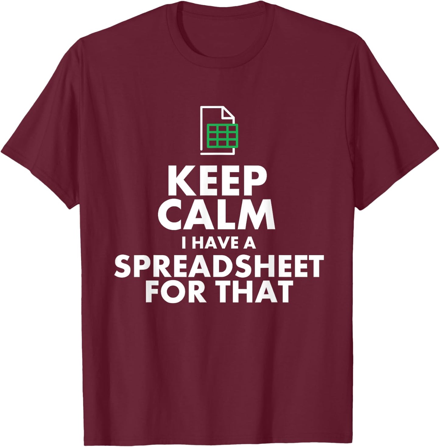Funny Excel Spreadsheets Lover Gift | Accountant Men Women T-Shirt - T-Shirt | Maroon