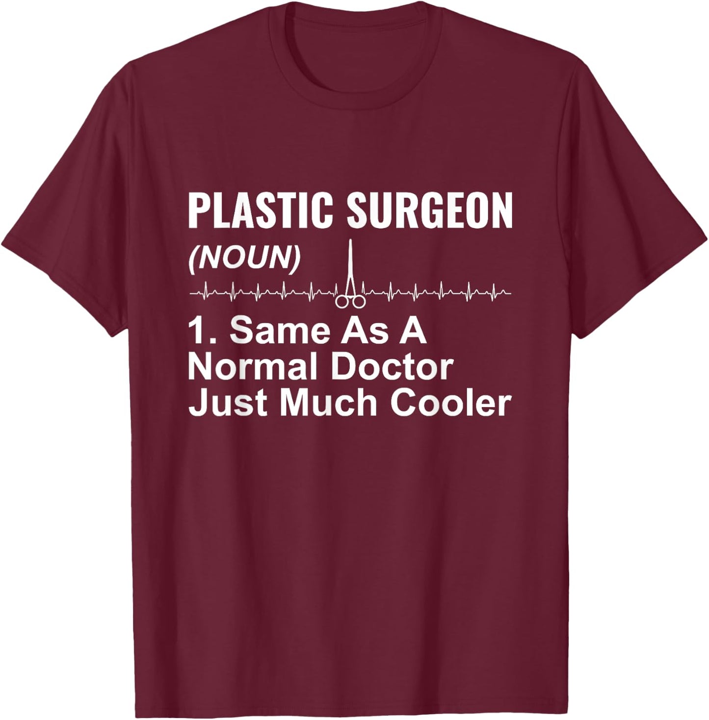 Funny Plastic Surgeon Definition Funny Surgery Doctor T-Shirt - T-Shirt | Maroon