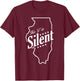 Illinois - The "S" is Silent T-Shirt - T-Shirt | Maroon