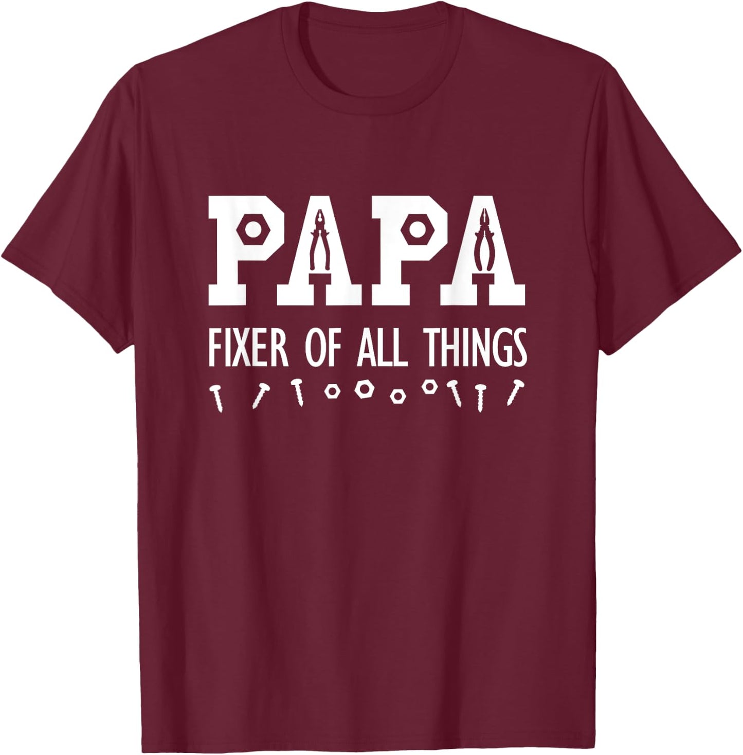 Papa Fixer of All Things, Funny Papa Fathers Day Gift T-Shirt - T-Shirt | Maroon