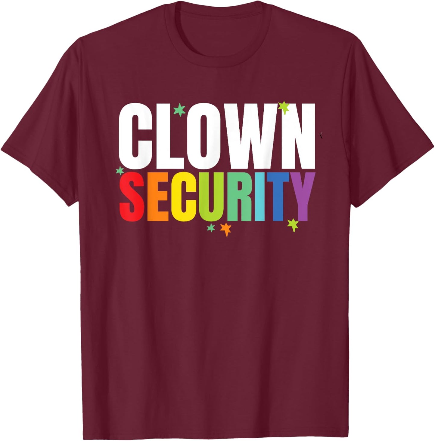 Clown Security Funny Halloween Dad Mom Costume T-Shirt - T-Shirt | Maroon