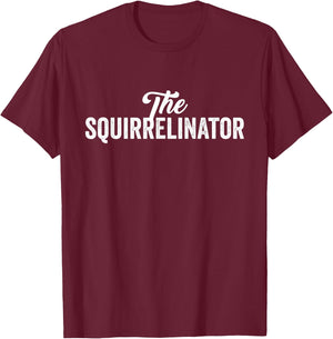 The Squirrelinator T-Shirt - T-Shirt | Maroon