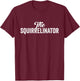The Squirrelinator T-Shirt - T-Shirt | Maroon