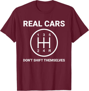 Auto Engine Garage Driver Real Cars don't shift themselves T-Shirt - T-Shirt | Maroon