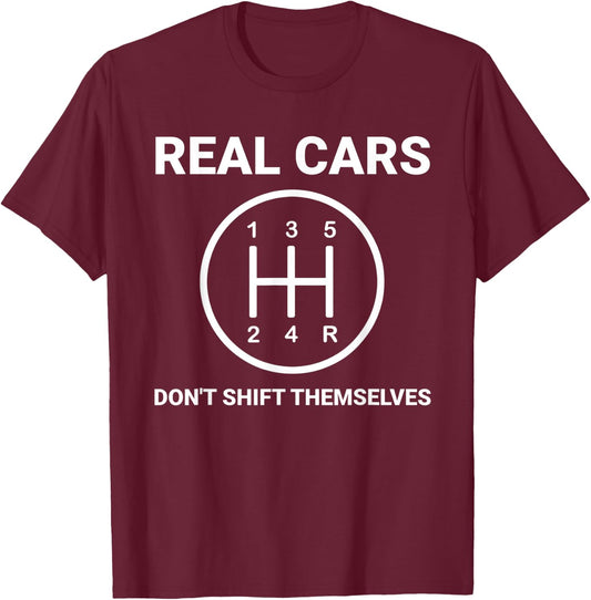 Auto Engine Garage Driver Real Cars don't shift themselves T-Shirt - T-Shirt | Maroon