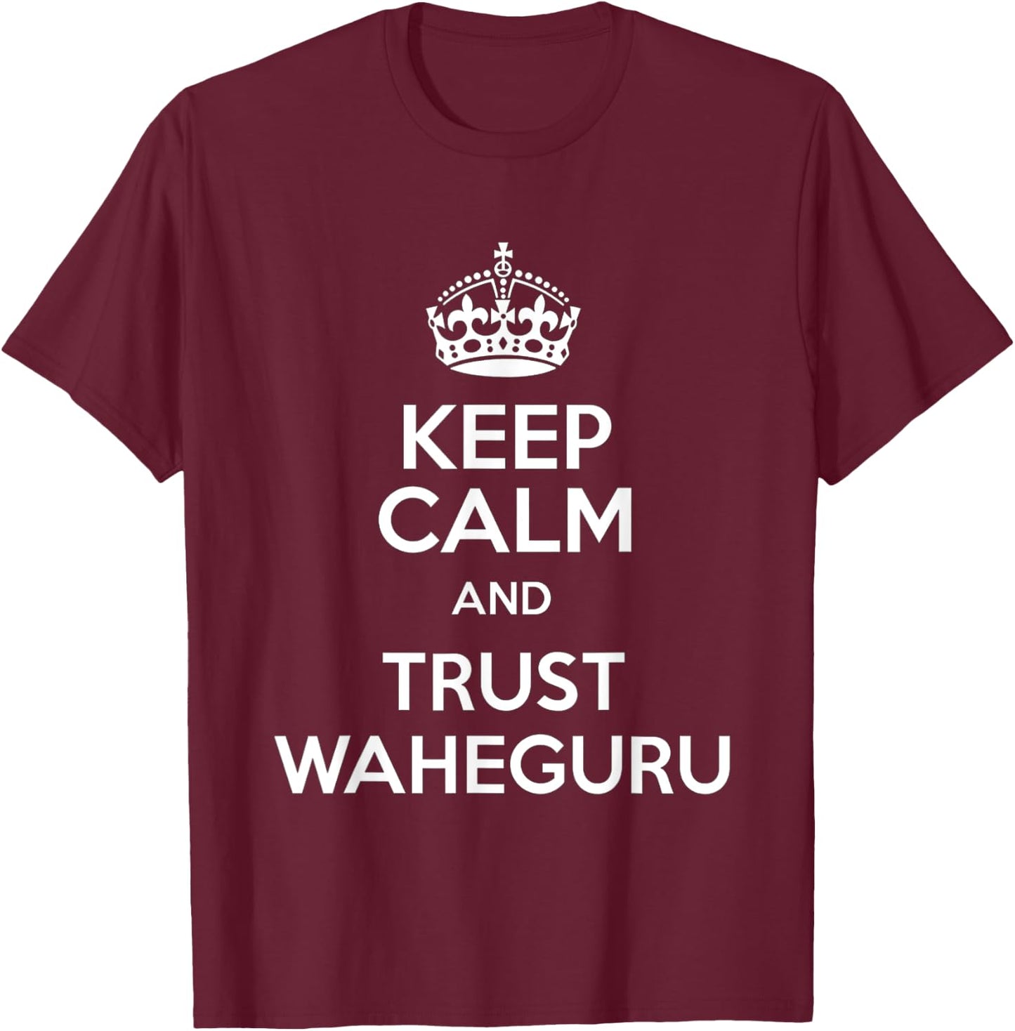 Keep Calm & Trust Waheguru Sikh Indian Gifts Punjabi T-Shirt - T-Shirt | Maroon