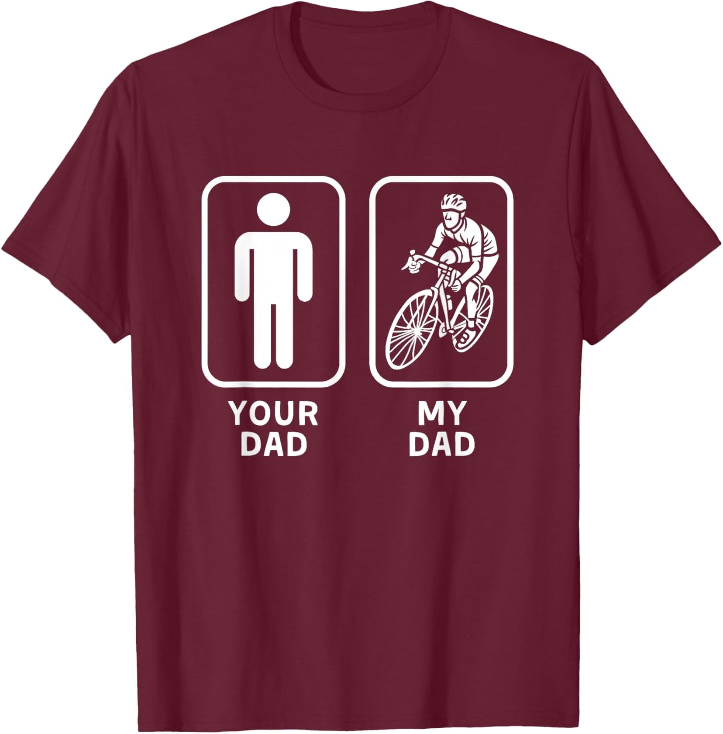 Your Dad, My Dad is Cooler - Cycling Biking Dad T-Shirt - T-Shirt | Maroon