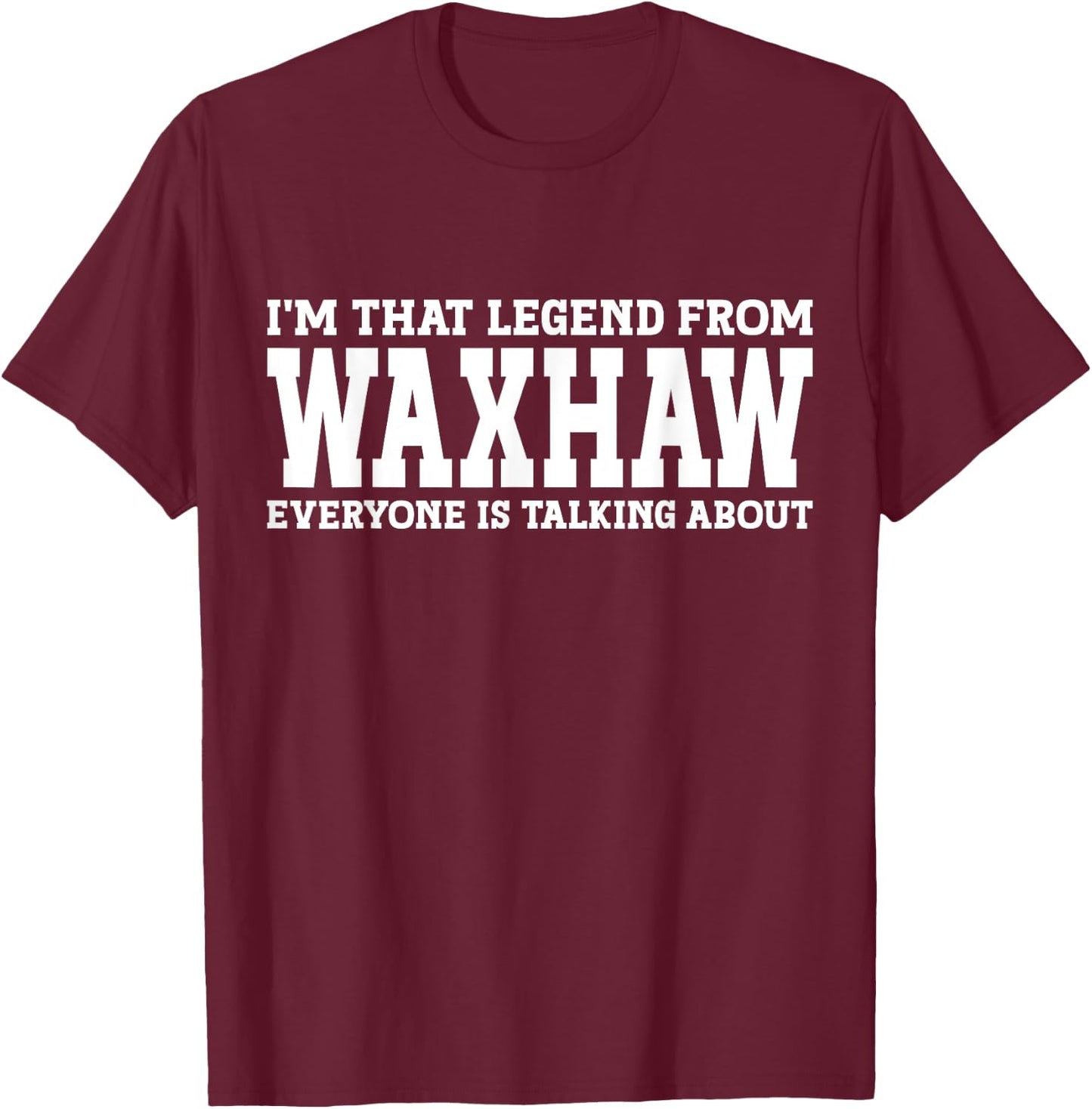 Waxhaw Hometown NC North Carolina Home Roots City Waxhaw T-Shirt - T-Shirt | Maroon