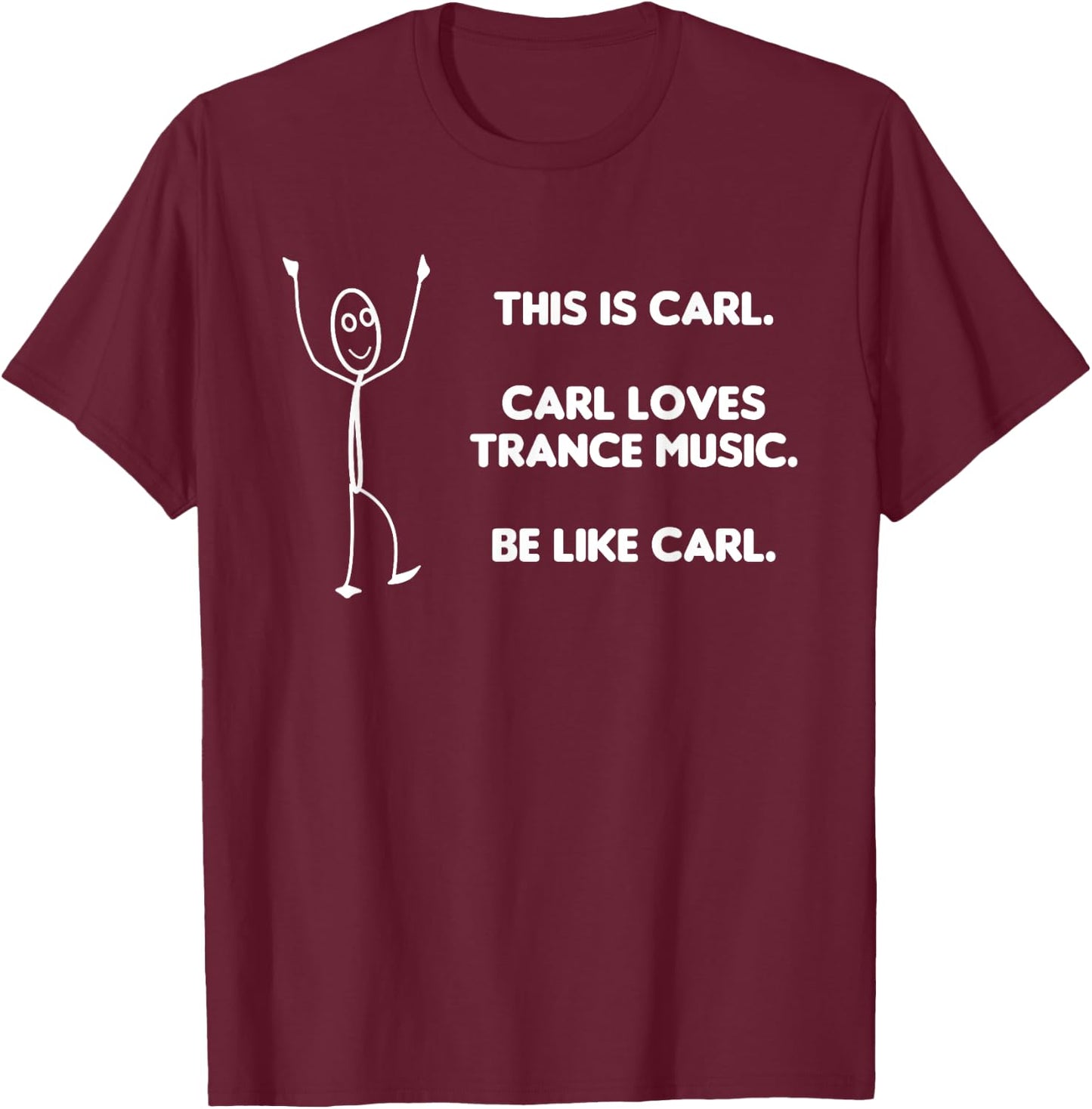 Trance Music Funny Quote - Meme EDM Rave Outfit T-Shirt - T-Shirt | Maroon