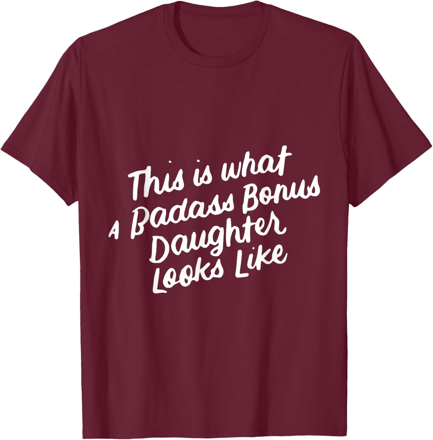 Step Bonus Daughter Funny Family Gifts for Stepdaughter T-Shirt - T-Shirt | Maroon