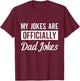 My Jokes are Officially Dad Jokes Fathers Day 2021 T-Shirt - T-Shirt | Maroon