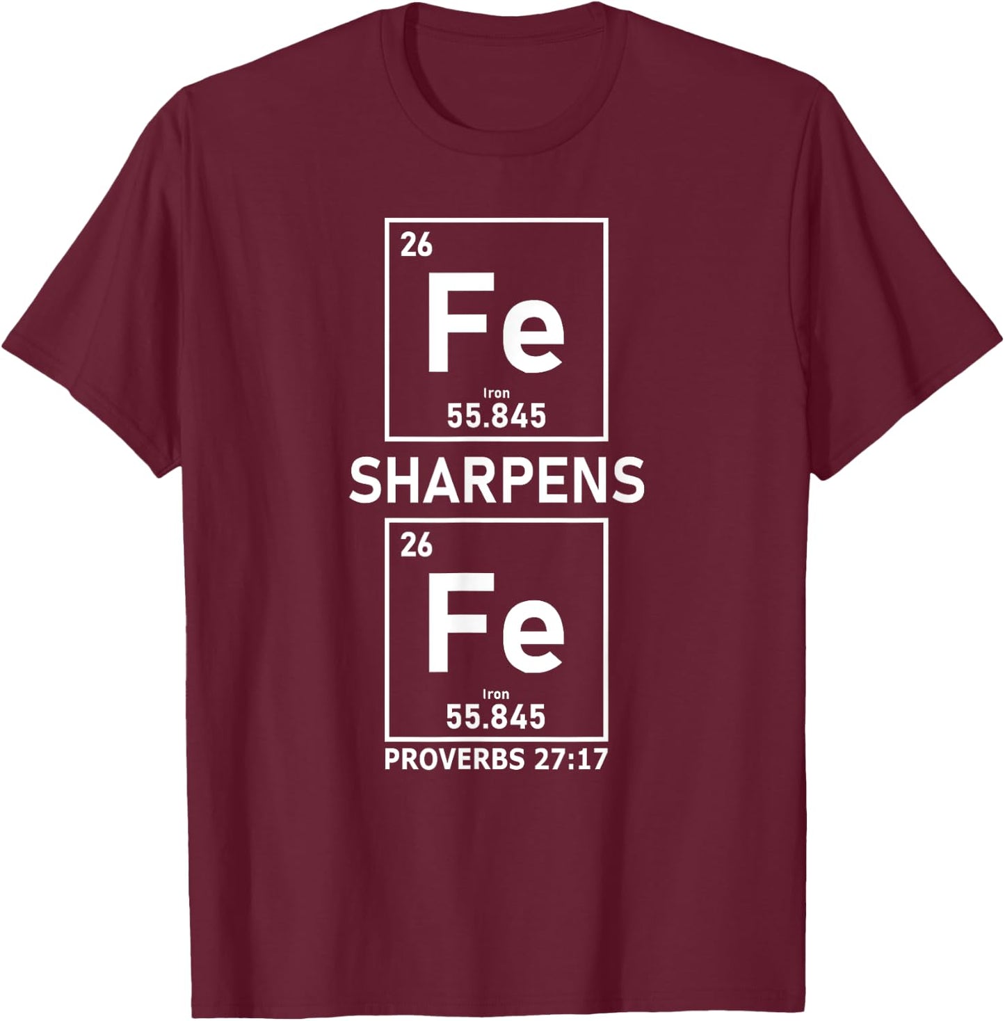 Iron Sharpens Iron Christian Guys Periodic Table Elements T-Shirt - T-Shirt | Maroon
