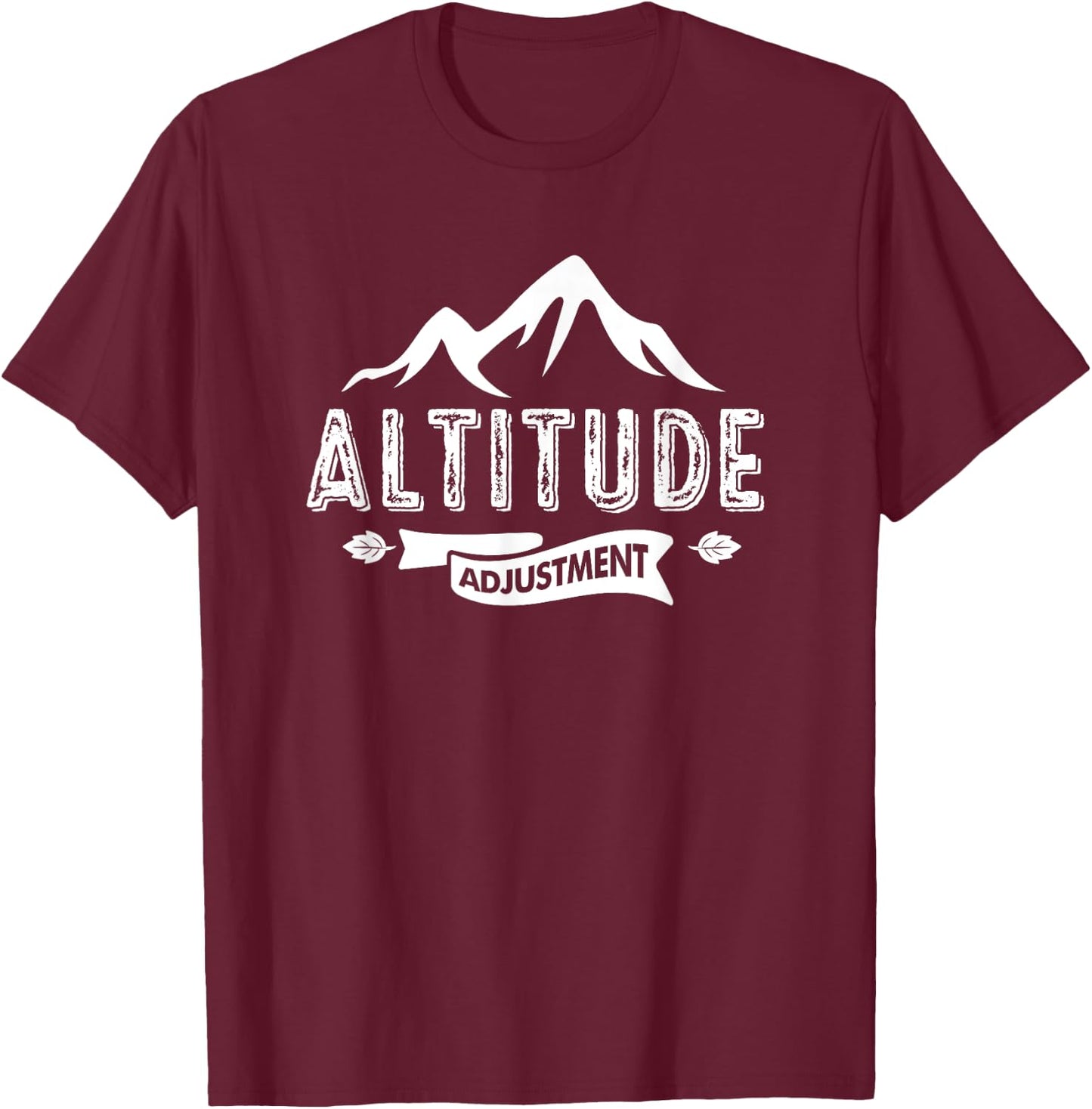 Altitude Adjustment; for Hiking & Trekking T-Shirt - T-Shirt | Maroon