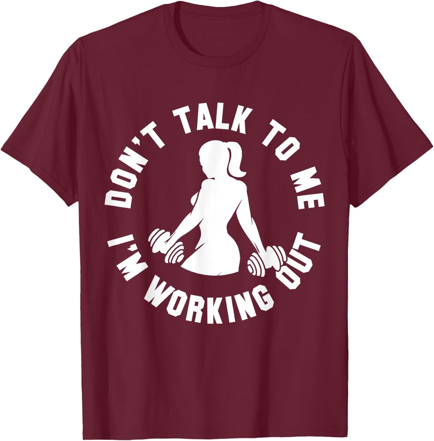 Women Weight-Lifting Workout Quote Funny Fitness Lover Gift T-Shirt - T-Shirt | Maroon