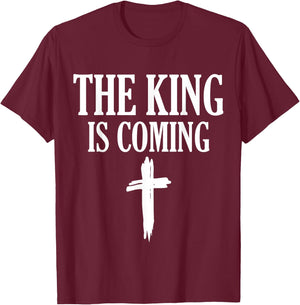 The King Is Coming - Faith in Jesus T-Shirt - T-Shirt | Maroon