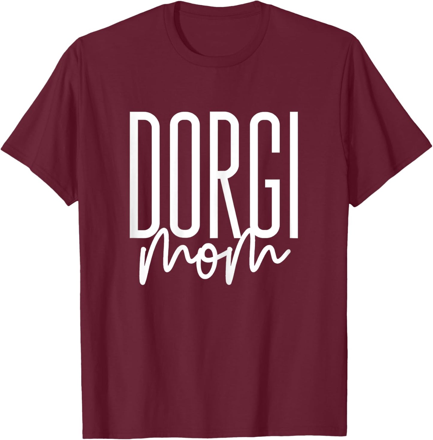 Dorgi Mom Dachshund Corgi Mix Cute Dorgi Dog I Love My Dorgi T-Shirt - T-Shirt | Maroon