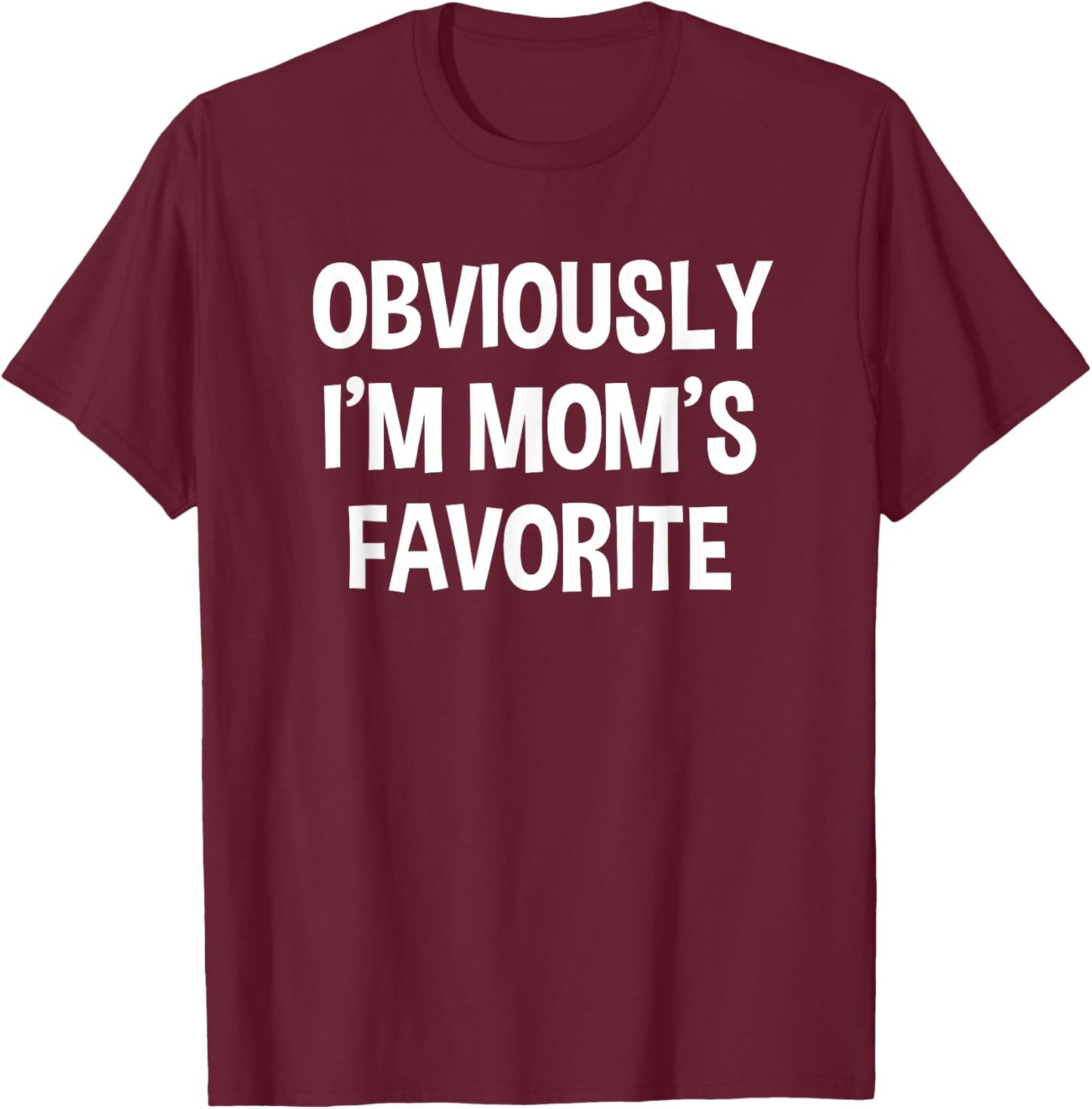 Funny Obviously I'm Mom's Favorite Child Children Siblings T-Shirt - T-Shirt | Maroon
